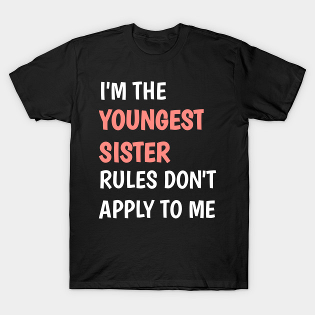 I am the youngest sister rules don't apply to me by badrianovic